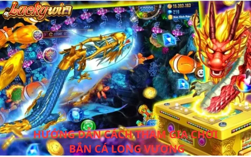Bắn Cá Long Vương - Sảnh Chơi Đỉnh Cao Với Cơ Hội Trúng Lớn Hướng dẫn cách tham gia chơi bắn cá Long Vương