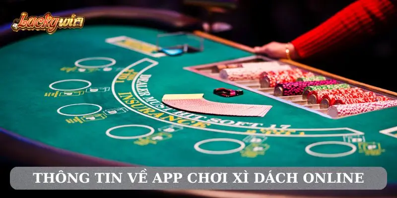 App Chơi Xì Dách online tối ưu và cách sử dụng chuẩn nhất Thông tin về app chơi Xì Dách online