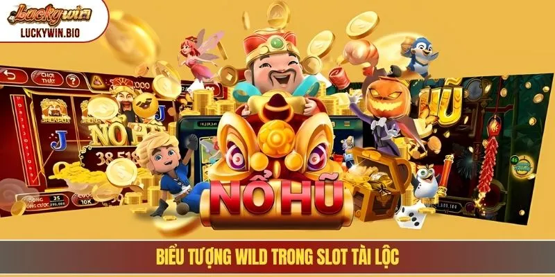 Biểu tượng Wild trong slot tài lộc