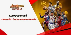 Cá Cược Bóng Rổ - 5 Hình Thức Có Lượt Tham Gia Hàng Đầu