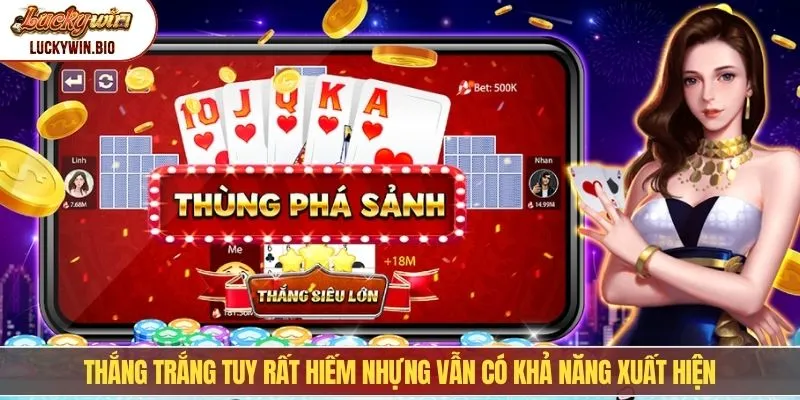 Thắng trắng tuy rất hiếm nhựng vẫn có khả năng xuất hiện