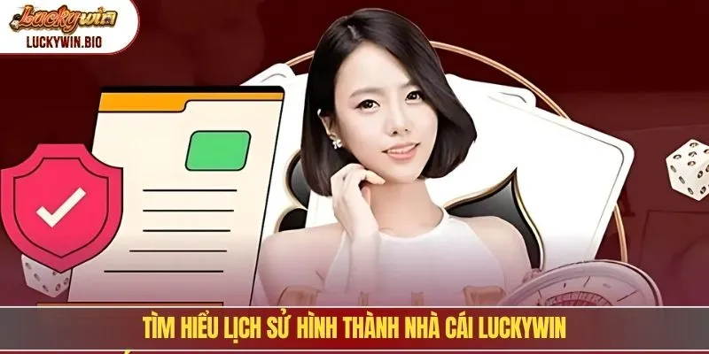 Tìm hiểu lịch sử hình thành nhà cái Luckywin