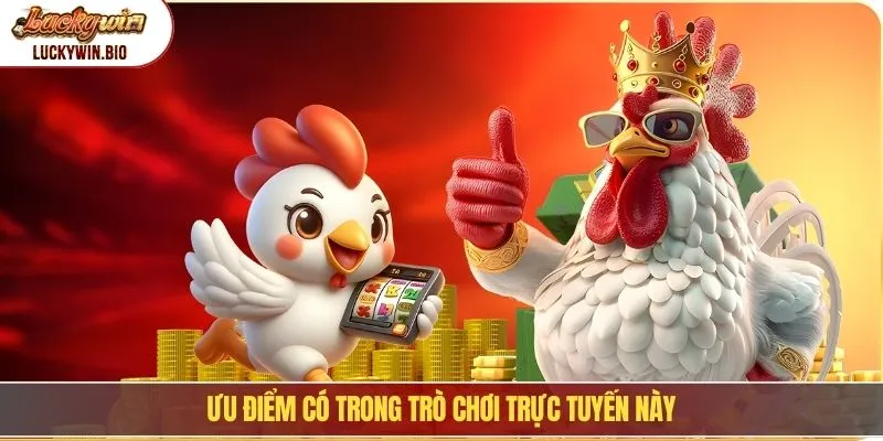 Ưu điểm có trong trò chơi trực tuyến này