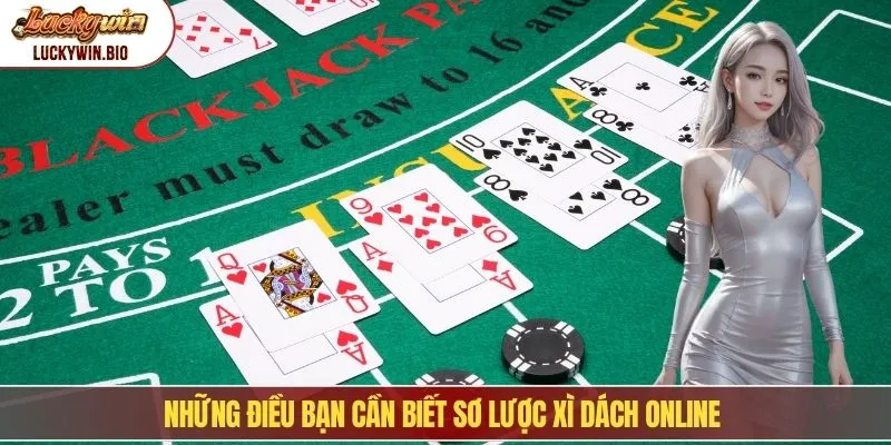 Những điều bạn cần biết sơ lược xì dách online 